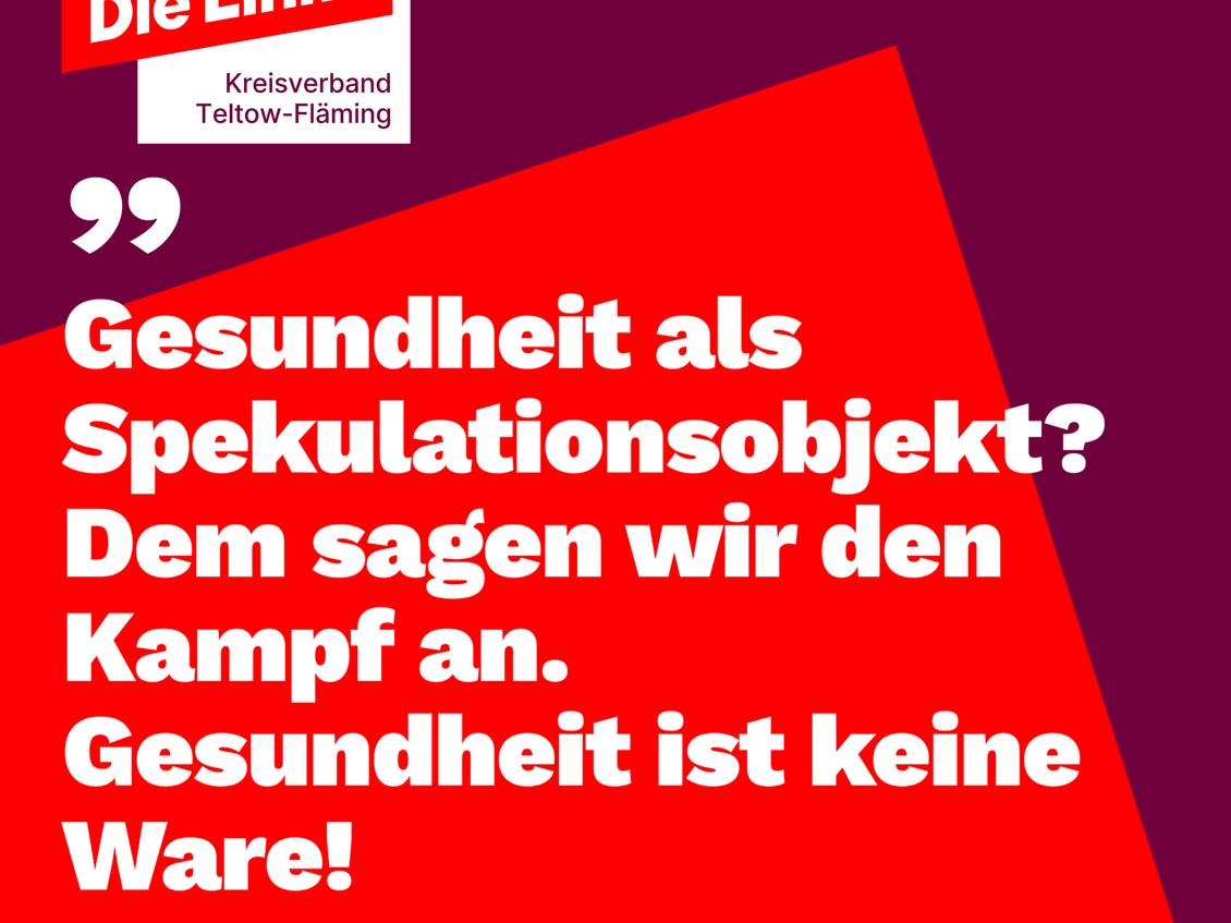 Die Grafik zeigt den Text: Gesundheit als Spekulationsobjekt? Dem sagen wir den Kampf an. Gesundheit ist keine Ware!"